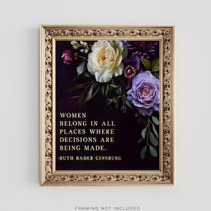 Ruth Bader Ginsburg Quote - Women Belong in All Places - RBG Gift - Law Graduate Gift - Feminism - Gold Foil Print - 8.5x11 inches