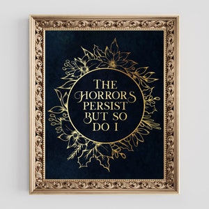 The Horrors Persist But So Do I, Gold Foil Print, Gothic Boho Wall Art Decor, Aesthetic Room Decor for Office or Apartment, Dark Academia