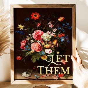 Gold Foil Floral Print: 'Let Them' - Dark Academia Wall Art