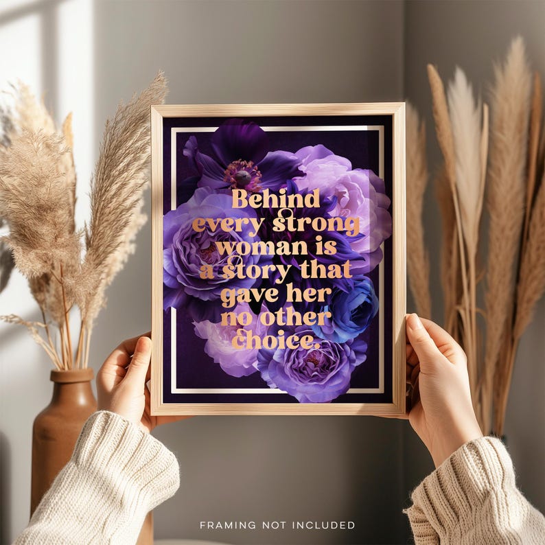 Behind every strong woman is a story, Female Empowerment, Feminism, Gothic Florals, Gold Foil Print
