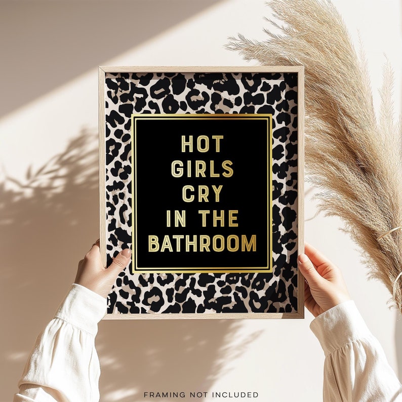 Hot Girls Cry in the Bathroom Print: Gold Foil Leopard Decor