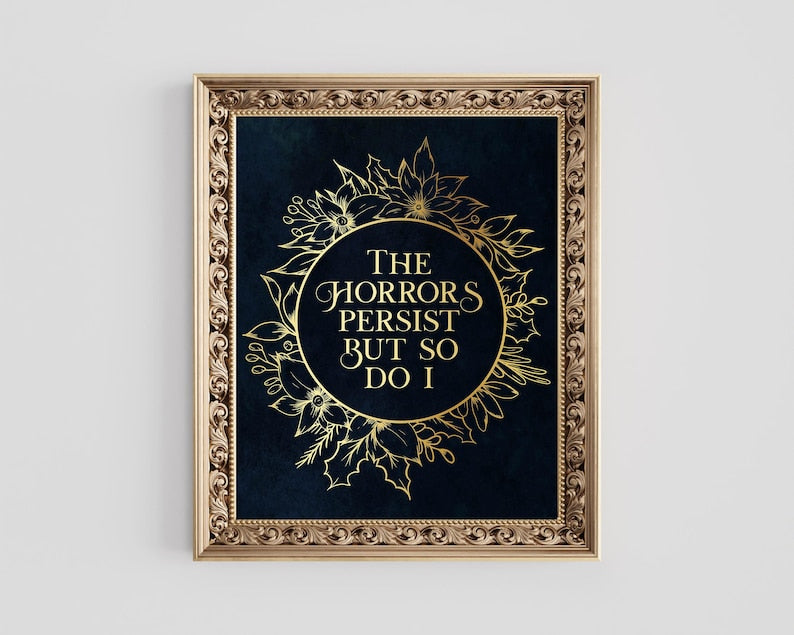 The Horrors Persist But So Do I, Gold Foil Print, Gothic Boho Wall Art Decor, Aesthetic Room Decor for Office or Apartment, Dark Academia