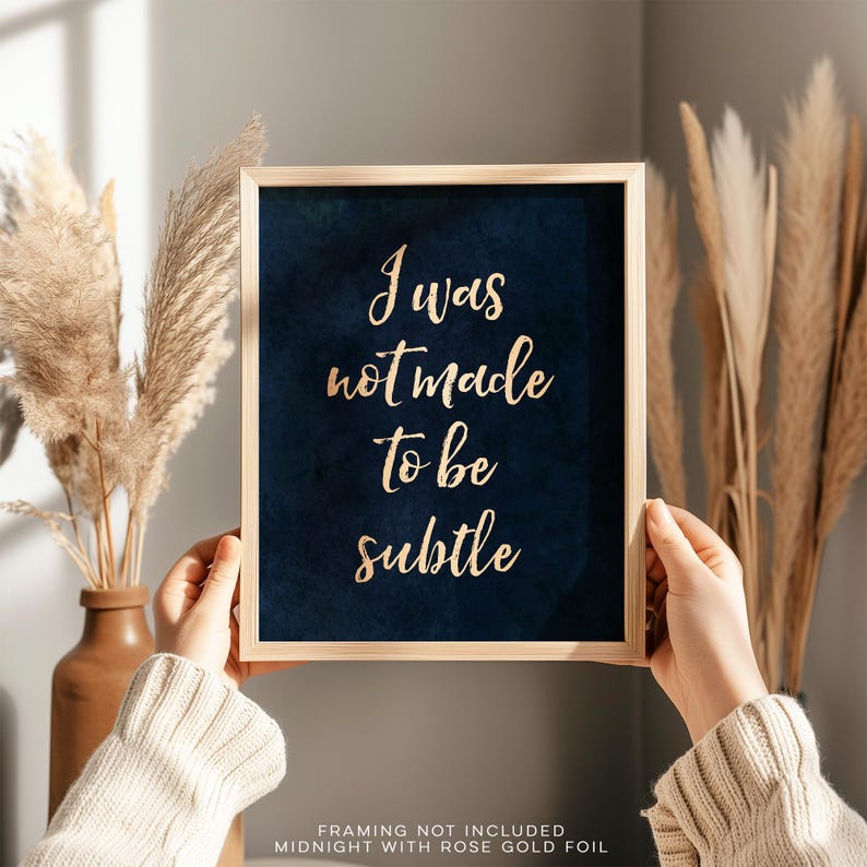Gold Foil Print: Gothic Boho Wall Art - "I Was Not Made to be Subtle"