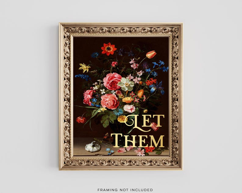 Gold Foil Floral Print: 'Let Them' - Dark Academia Wall Art