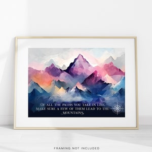 Of all the paths you take in life - Mountain Wall Art - Mountain Decor - Cabin Decor - Mountain Quotes - Mountaineer - Gold Foil Print