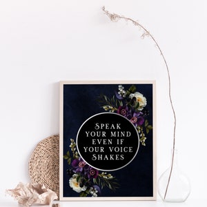 Speak Your Mind Even if Your Voice Shakes - Gold Foil Print - Feminism - Womens Rights - Gothic Floral Art - 8.5x11 inches