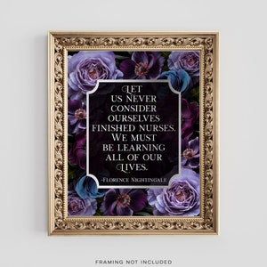 Florence Nightingale Quote - Let Us Never Consider Ourselves Finished Nurses -Gold Foil Print - Nurse Graduation Gift - Nurse School Student