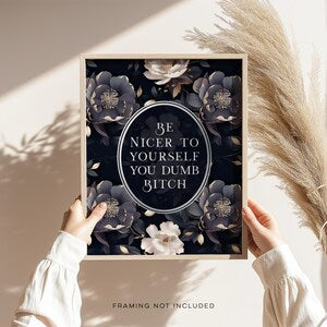 Be nicer to yourself you dumb bitch, Gold Foil Print, Gothic Boho Wall Art Decor, Aesthetic Room Decor for Apartment, Dark Academia