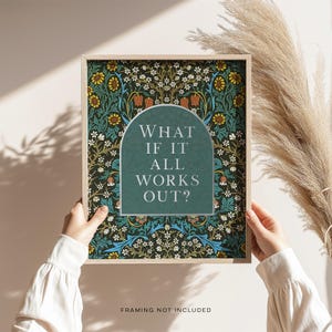 What if it All Works Out, Gold Foil Print, William Morris Art, College Apartment, Apartment Aesthetic, Encouraging Gift