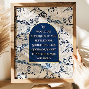 It would be a tragedy if you settled for something less extraordinary - Gold foil print - William Morris Wallflower Pattern - Light Academia