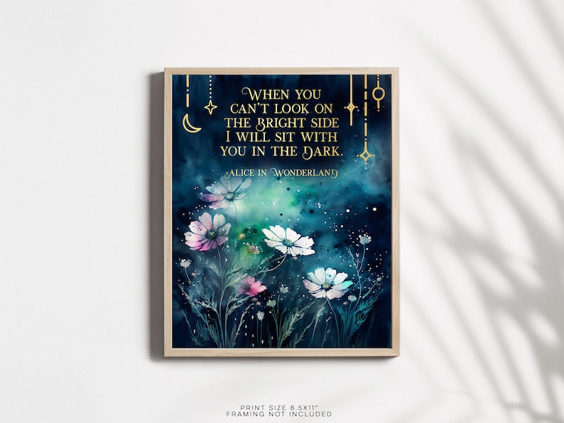 Alice in Wonderland Quotes - When You Can't Look on the Bright Side - Book Lover Gift - Lewis Carroll - 8.5x11 inches