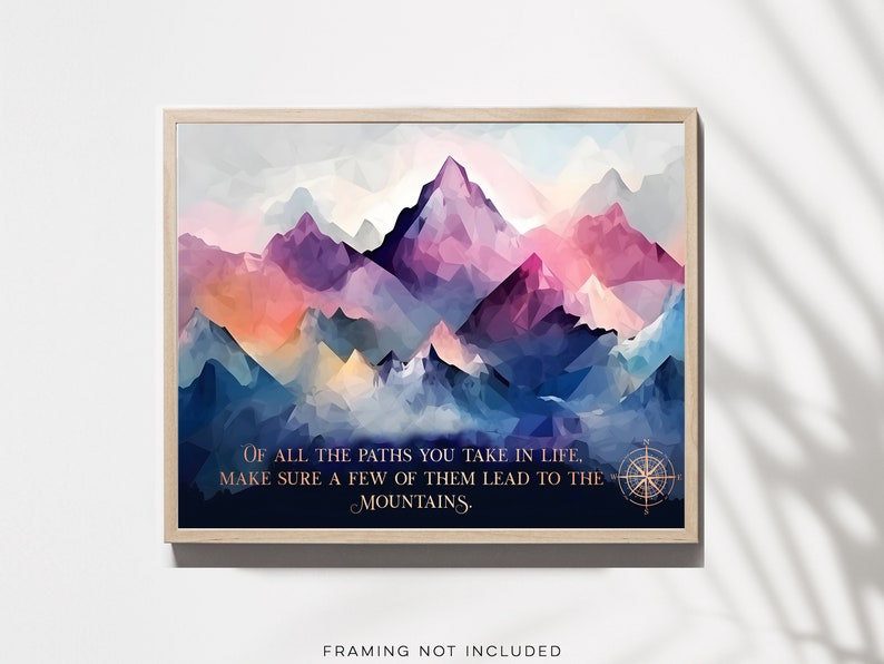 Of all the paths you take in life - Mountain Wall Art - Mountain Decor - Cabin Decor - Mountain Quotes - Mountaineer - Gold Foil Print