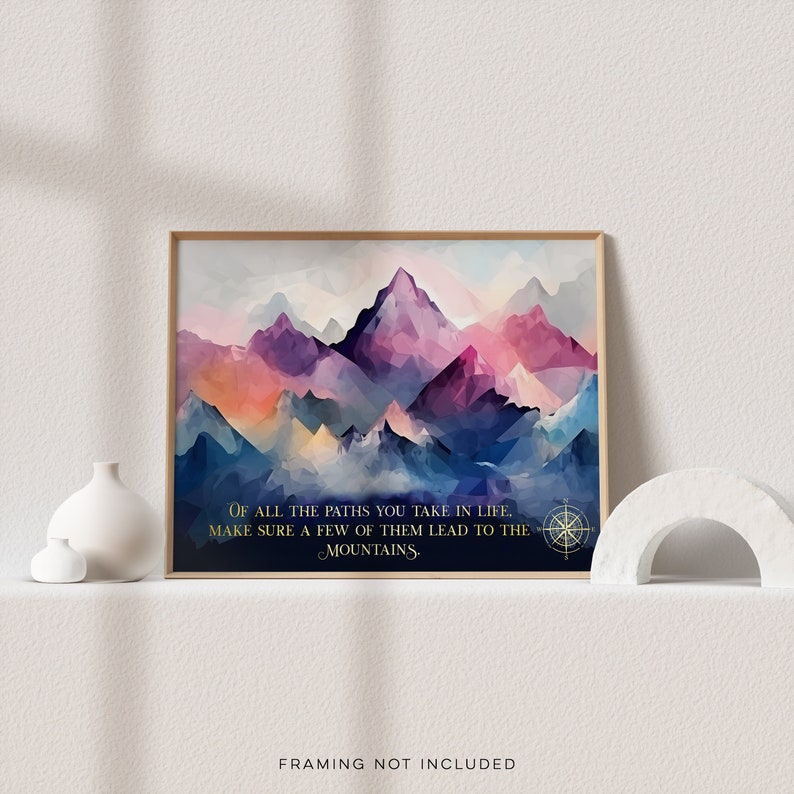 Of all the paths you take in life - Mountain Wall Art - Mountain Decor - Cabin Decor - Mountain Quotes - Mountaineer - Gold Foil Print