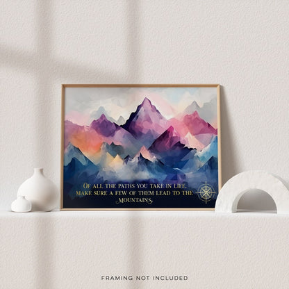 Of all the paths you take in life - Mountain Wall Art - Mountain Decor - Cabin Decor - Mountain Quotes - Mountaineer - Gold Foil Print