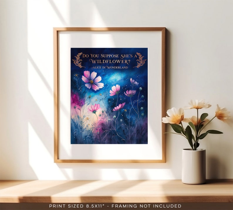 Alice in Wonderland - Do You Suppose She's a Wildflower - Gold Foil Print - Book Lover Gift - Lewis Carroll - 8.5x11 inches
