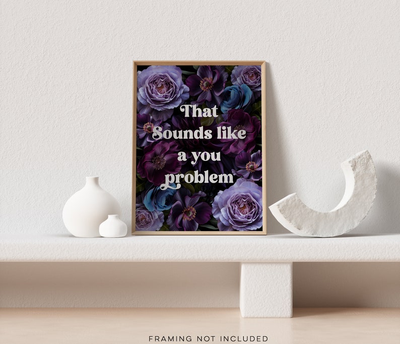 Funny Sarcastic Gold Foil Print: That Sounds Like A You Problem