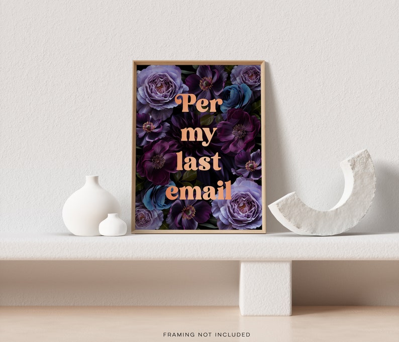 Funny Office Floral Art Print: "Per My Last Email" Gold Foil