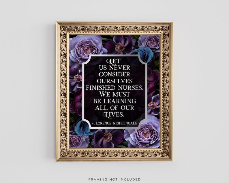 Florence Nightingale Quote - Let Us Never Consider Ourselves Finished Nurses -Gold Foil Print - Nurse Graduation Gift - Nurse School Student