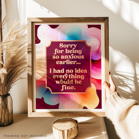 Sorry for Being So Anxious Earlier - Anxiety Print - Counseling Office Decor - Therapy Office - Gold Foil Print - 8.5x11 inches