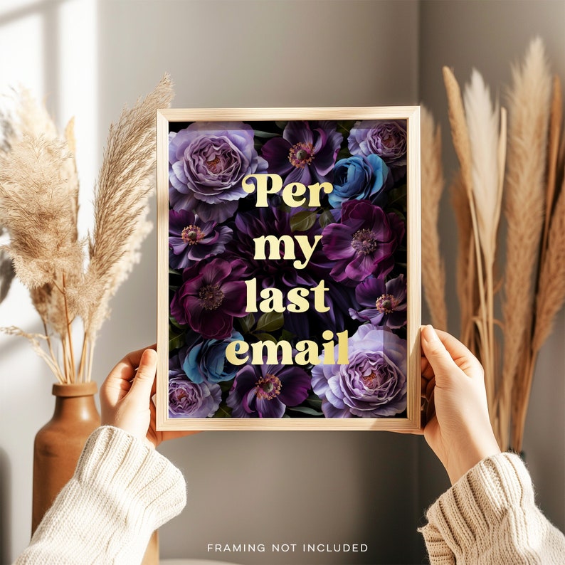 Funny Office Floral Art Print: "Per My Last Email" Gold Foil