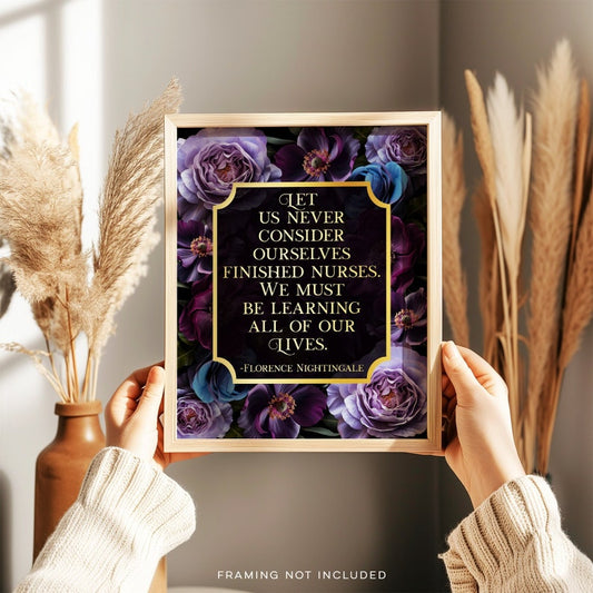 Florence Nightingale Quote - Let Us Never Consider Ourselves Finished Nurses -Gold Foil Print - Nurse Graduation Gift - Nurse School Student
