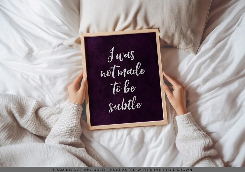 Gold Foil Print: Gothic Boho Wall Art - "I Was Not Made to be Subtle"