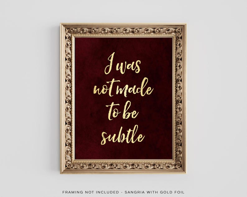 Gold Foil Print: Gothic Boho Wall Art - "I Was Not Made to be Subtle"
