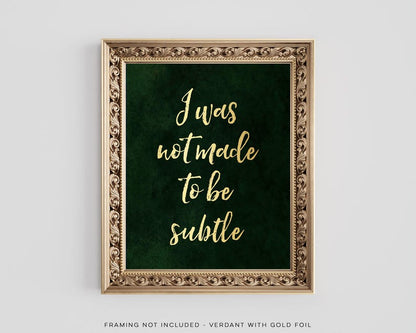 Gold Foil Print: Gothic Boho Wall Art - "I Was Not Made to be Subtle"