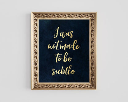 Gold Foil Print: Gothic Boho Wall Art - "I Was Not Made to be Subtle"
