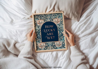 How Lucky Are We, Lucky Print, Gold Foil Print, Aesthetic Room Decor for Office or Apartment, William Morris Art
