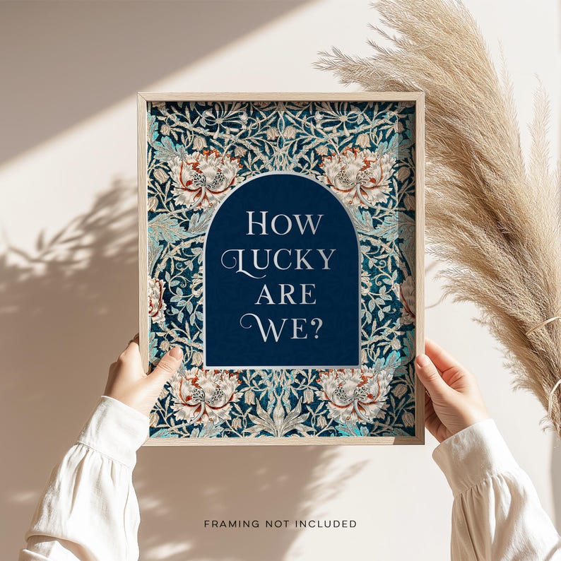 How Lucky Are We, Lucky Print, Gold Foil Print, Aesthetic Room Decor for Office or Apartment, William Morris Art