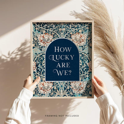 How Lucky Are We, Lucky Print, Gold Foil Print, Aesthetic Room Decor for Office or Apartment, William Morris Art