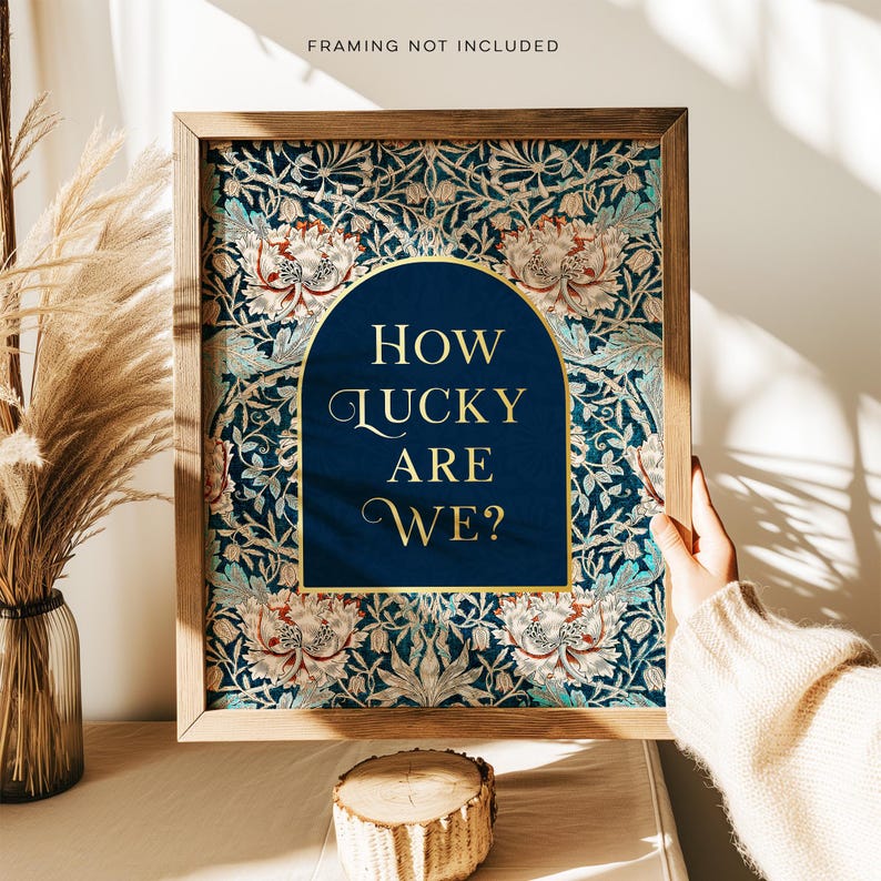 How Lucky Are We, Lucky Print, Gold Foil Print, Aesthetic Room Decor for Office or Apartment, William Morris Art