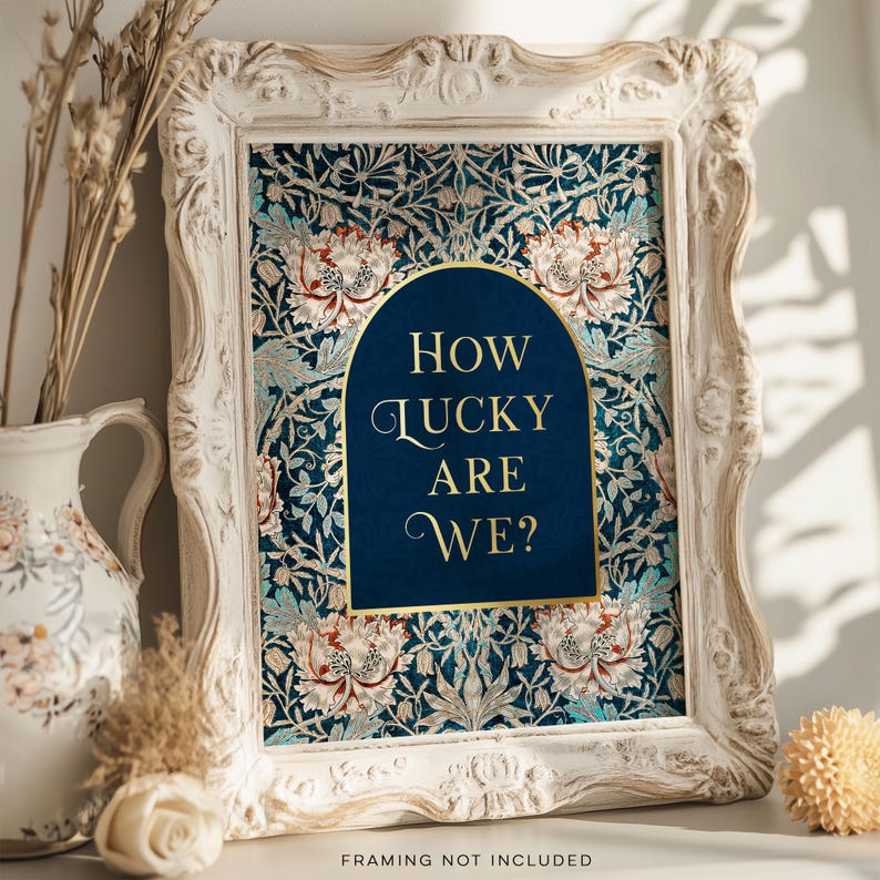 How Lucky Are We, Lucky Print, Gold Foil Print, Aesthetic Room Decor for Office or Apartment, William Morris Art