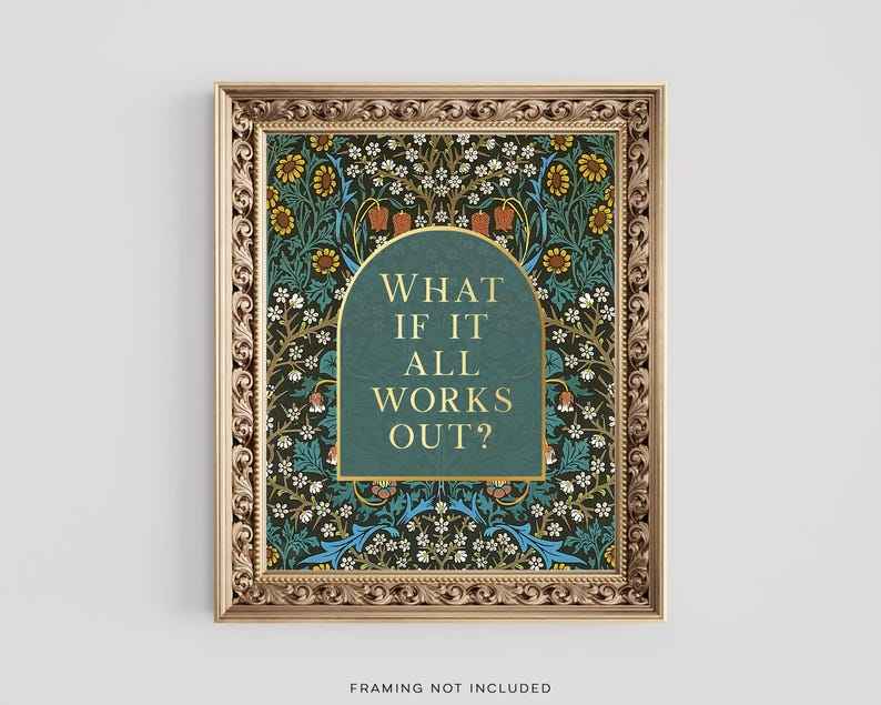 What if it All Works Out, Gold Foil Print, William Morris Art, College Apartment, Apartment Aesthetic, Encouraging Gift