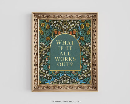 What if it All Works Out, Gold Foil Print, William Morris Art, College Apartment, Apartment Aesthetic, Encouraging Gift