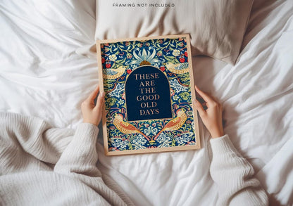 These are the Good Old Days, Gold Foil Print, Uplifting Wall Art, Aesthetic Room Decor for Apartment, Encouraging Gift, William Morris Art