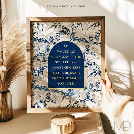 It would be a tragedy if you settled for something less extraordinary - Gold foil print - William Morris Wallflower Pattern - Light Academia