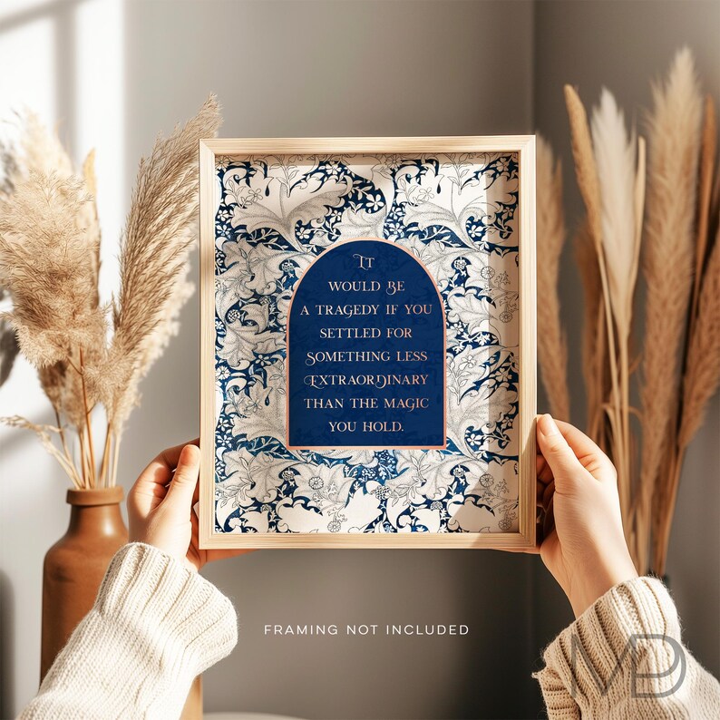 It would be a tragedy if you settled for something less extraordinary - Gold foil print - William Morris Wallflower Pattern - Light Academia