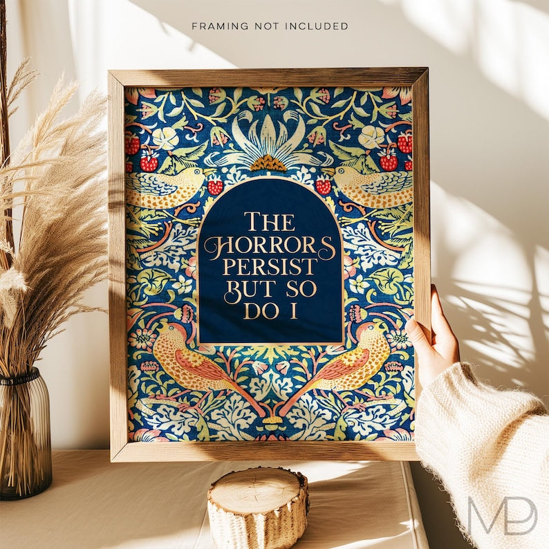 The Horrors Persist But So Do I, Gold Foil Print, William Morris Art, Aesthetic Room Decor for Office or Apartment